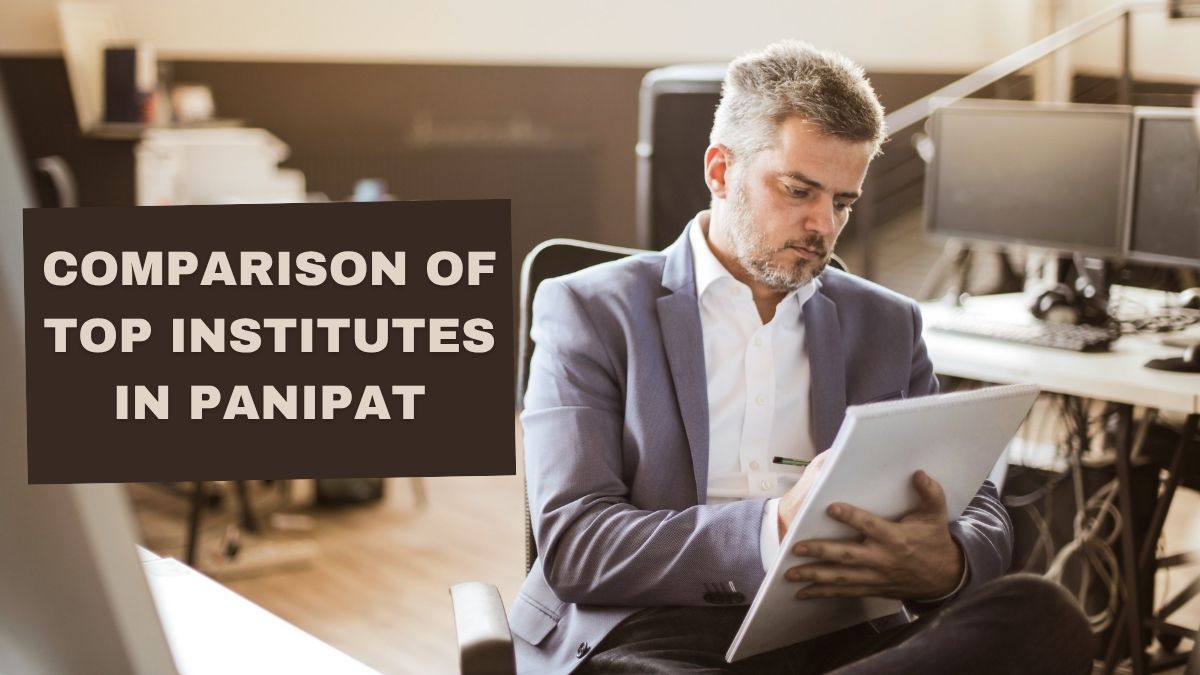 Comparison of Top Institutes in Panipat