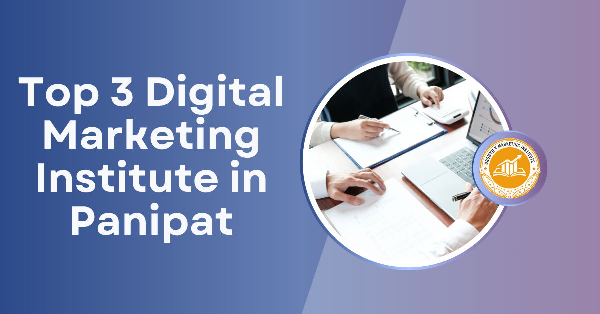Top 3 Digital Marketing Institute in Panipat