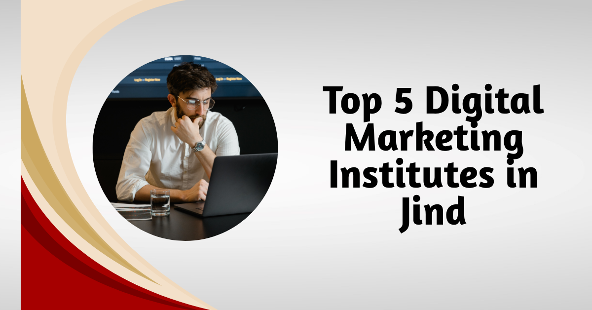 Top 5 Digital Marketing Institutes in Jind