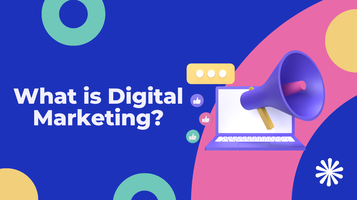 What is Digital Marketing?