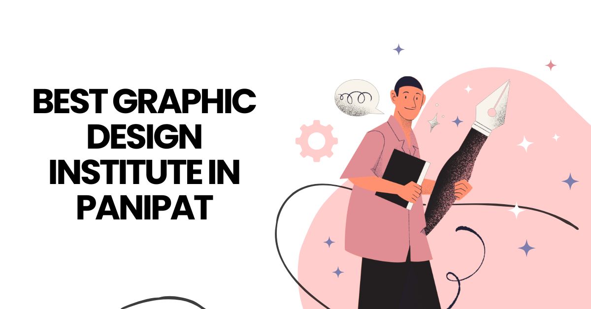Best Graphic Design Institute in Panipat