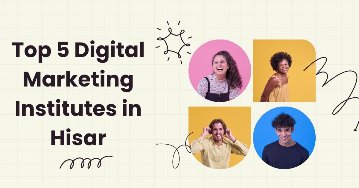 Top 5 Digital Marketing Institutes in Hisar